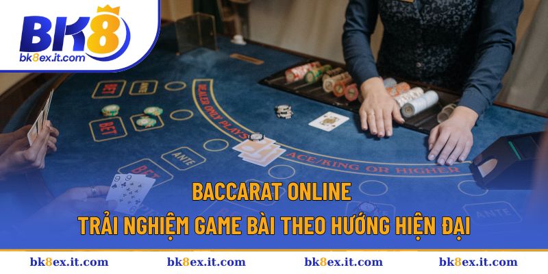 Baccarat Online | Game Bài Cá Cược Đỉnh Cho Người Chơi BK8 1 Baccarat online