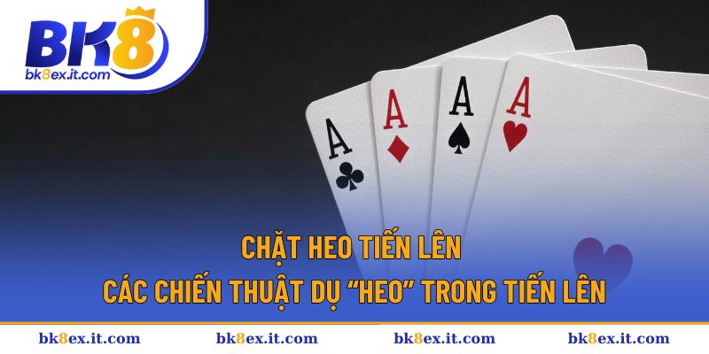 Chặt Heo Tiến Lên BK8 | Chiến Thuật Lật Ngược Tình Thế 1 Chặt Heo Tiến Lên