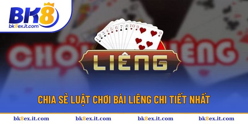Chia sẻ luật chơi bài Liêng chi tiết nhất Chia sẻ luật chơi bài Liêng chi tiết nhất