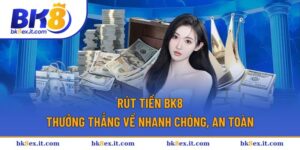 rút tiền BK8