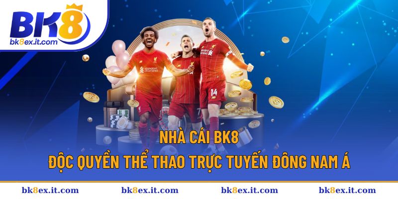 Độc quyền thể thao với hệ thống uy tín nhất