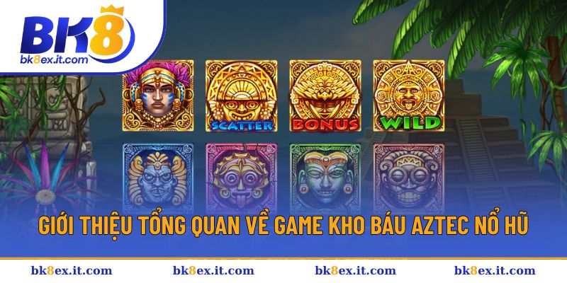 Giới thiệu về tựa game kho báu Aztec nổ hũ Giới thiệu về tựa game kho báu Aztec nổ hũ