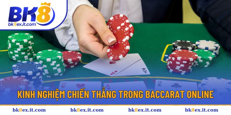 Kinh nghiệm chiến thắng trong Baccarat online Kinh nghiệm chiến thắng trong Baccarat online