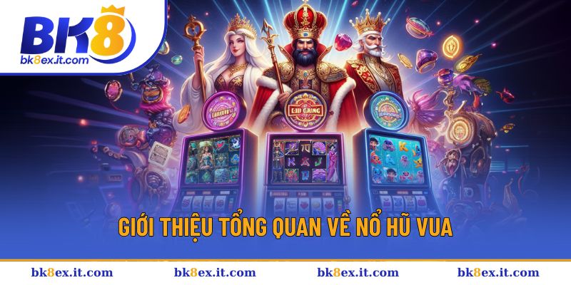 Tìm hiểu về game nổ hũ vua hot Tìm hiểu về game nổ hũ vua hot