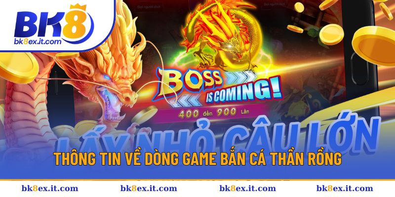 Giới thiệu các thông tin về dòng game Bắn cá Thần Rồng Giới thiệu các thông tin về dòng game Bắn cá Thần Rồng